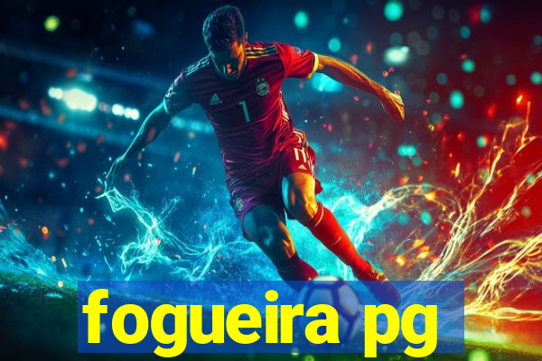 fogueira pg